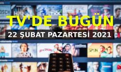 TV yayın akışı 22 Şubat Pazartesi! Bugün TV’de neler var?
